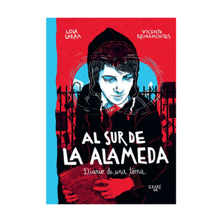 Portada del libro AL SUR DE LA ALAMEDA : DIARIO DE UNA TOMA de Lola Larra; Vicente Reinamontes