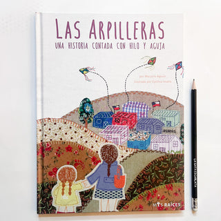 Las arpilleras. Una historia contada con hilo y aguja