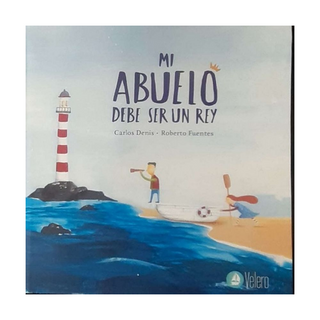Portada del libro Mi Abuelo Debe ser un rey de Fuentes, Roberto