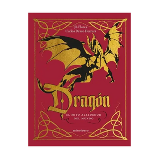 Portada del libro Dragón: el mito alrededor del mundo de José Luis Flores y Carlos Draco Herrera