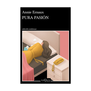 Portada del libro Pura pasión de Annie Ernaux