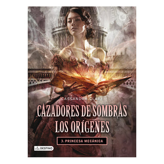 Cazadores de sombras Los orígenes 3. Princesa mecánica