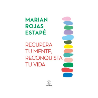 Portada del libro Recupera tu mente, reconquista tu vida de Marian Rojas Estapé