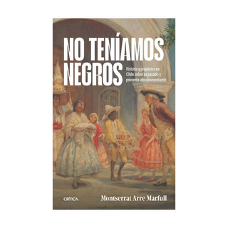 Portada del libro No teníamos negros de Montserrat Arre Marfull
