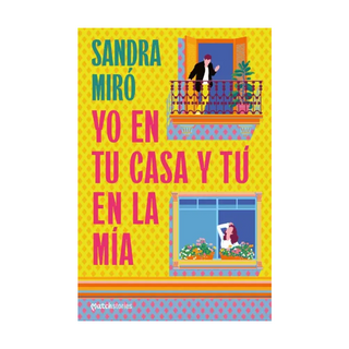 Portada del libro Yo en tu casa y tú en la mía de Sandra Miró