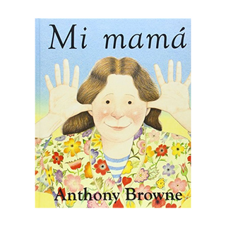 Portada del libro Mi Mama de Anthony Browne