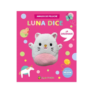 Portada del libro LUNA DICE ¡A ORDENAR! *AMIGOS DE PELUCHE de --