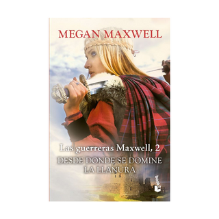 Portada del libro Las Guerreras Maxwell, 2. Desde donde se domine la de Megan Maxwell