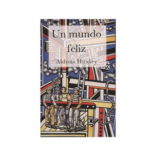 Portada del libro Un Mundo Feliz de Aldous Huxley