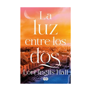 Portada del libro La luz entre los dos de Lori Inglis Hall;Laura Vidal Sanz