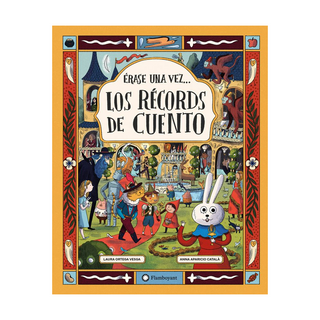 Portada del libro ERASE UNA VEZ... LOS RECORDS DE CUENTO de Laura Ortega Vesga;Anna Aparicio