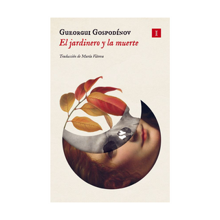 Portada del libro JARDINERO Y LA MUERTE, EL de Gueorgui Gospodinov