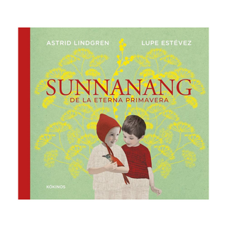 Portada del libro SUNNANANG DE LA ETERNA PRIMAVERA de LINDGREN, ASTRID/ESTEVEZ CORTIZO, LUPE