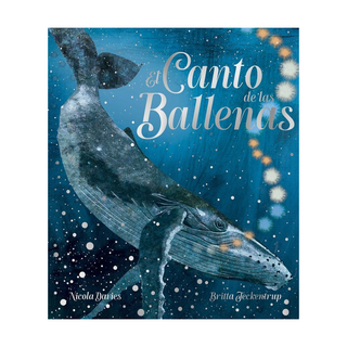 Portada del libro CANTO DE LAS BALLENAS,EL de DAVIES,NICOLA/TECKENTRUP,BRITTA