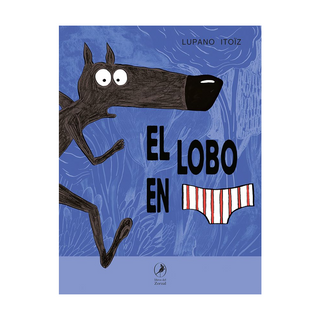 Portada del libro EL LOBO EN CALZONCILLOS de Lupano, Wilfrid