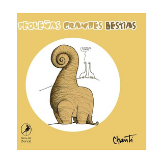 Portada del libro PEQUEÑAS GRANDES BESTIAS de Chanti