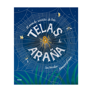 Portada del libro El mundo secreto de las telas de araña de Jan Beccaloni;Namasri Niumim