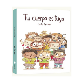 Portada del libro Tu cuerpo es tuyo (libro de cartón) de Lucía Serrano;Lucía Serrano
