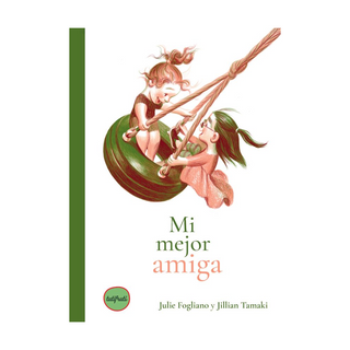 Portada del libro MI MEJOR AMIGA de Julie Fogliano;Jillian Tamaki;Mariola Cortés Cros