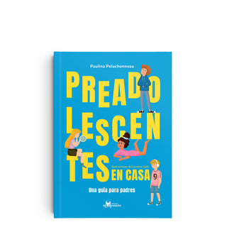 PREADOLESCENTES EN CASA - UNA GUIA PARA PADRES