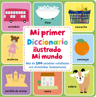 MI PRIMER DICCIONARIO ILUSTRADO. MI MUNDO