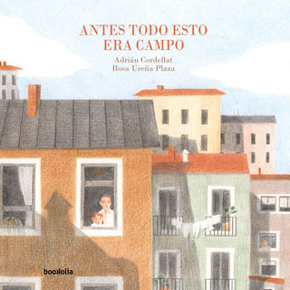 Portada del libro ANTES TODO ESTO ERA CAMPO de Adrian Cordellat