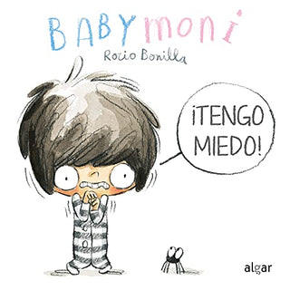 Portada del libro Babymoni. ¡Tengo miedo! de Rocío Bonilla