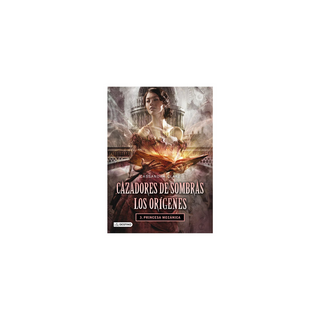 Portada del libro Cazadores de sombras Los orígenes 3. Princesa mecánica