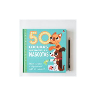 Portada del libro 50 locuras que hacen las mascotas