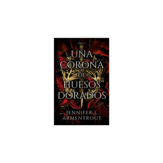 Portada del libro Una corona de huesos dorados (De Sangre y Cenizas 3)