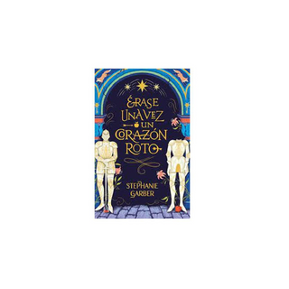 Portada del libro Érase una vez un corazón roto (Corazón roto 1)