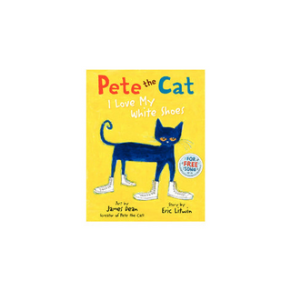 Portada del libro Pete the Cat I LOVE MY WHITE SHOES