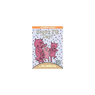 Portada del libro Elephant & Piggie: Happy Pig Day!
