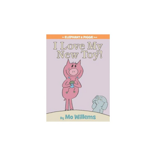 Portada del libro Elephant & Piggie: I Love my new Toy! HC