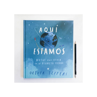 Portada del libro Aquí estamos. Notas para vivir en el Planeta Tierra