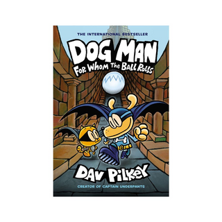 Portada del libro Dog Man #7: For Whom the Ball Rolls