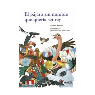 Portada del libro El pájaro sin nombre que quería ser rey