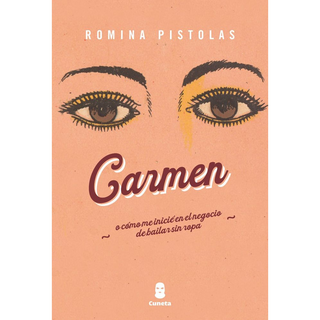 Portada del libro Carmen o como me inicié en el negocio de bailar sin ropa