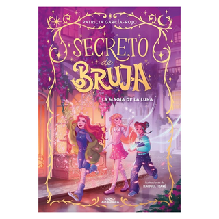 Portada del libro SECRETO DE BRUJA 1: LA MAGIA DE LA LUNA