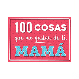 Portada del libro 100 COSAS QUE ME GUSTAN DE TI, MAMA