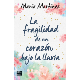 Portada del libro La fragilidad de un corazón bajo la lluvia