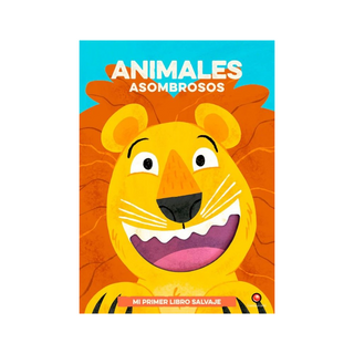 Portada del libro Mi primer libro rugiente... ANIMALES ASOMBROSOS