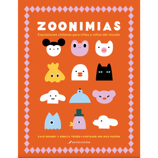 Portada del libro ZOONIMIAS. EXPRESIONES CHILENAS PARA NIÑAS Y NIÑOS DEL MUNDO