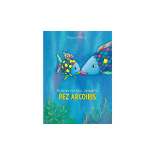 Portada del libro Pez arcoiris. BUENAS NOCHES, PEQUEÑO PEZ ARCOIRIS