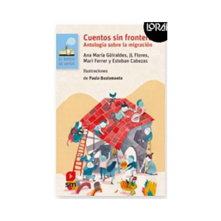 Portada del libro Cuentos sin fronteras. Antología sobre migración (Proyecto Loran)