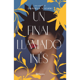 Portada del libro Un final llamado Inés