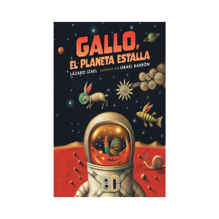 Portada del libro Gallo, el planeta estalla