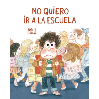 Portada del libro NO QUIERO IR AL COLE