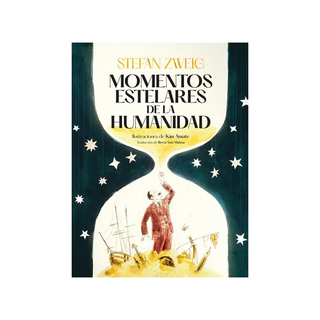 Portada del libro MOMENTOS ESTELARES DE LA HUMANIDAD de Zweig Stefan