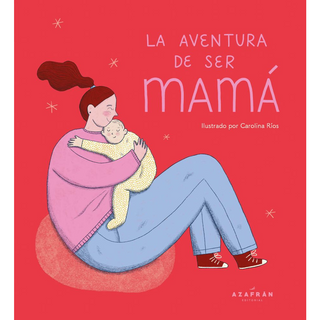 Portada del libro La Aventura De Ser Mamá de Laboratorio Chile